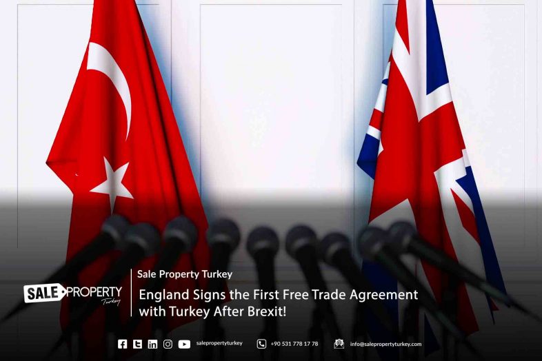 England Signs the First Free Trade Agreement with Turkey After Brexit!